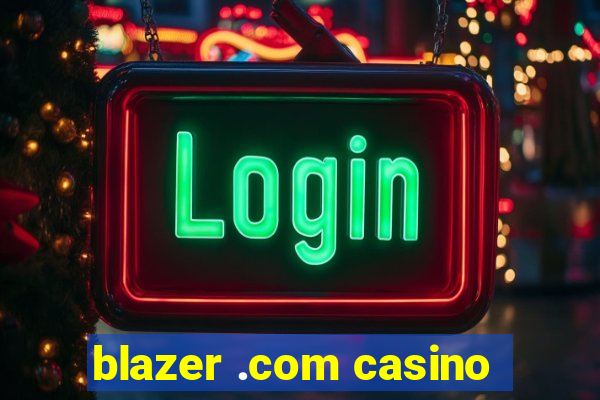 blazer .com casino